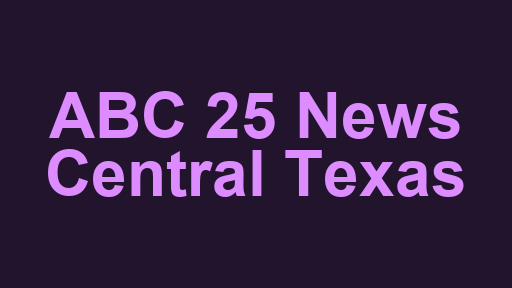 ABC 25 News Central Texas