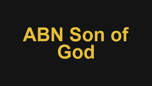 ABN Son of God
