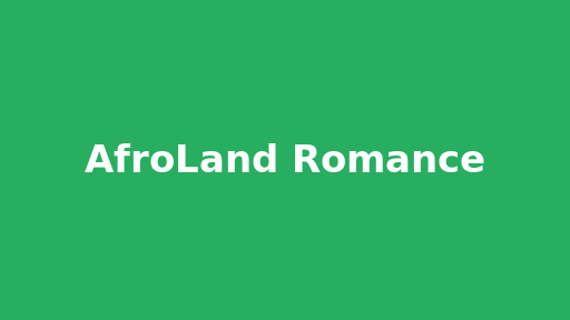 AfroLand Romance
