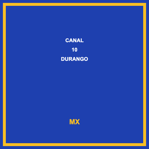Canal 10 Durango