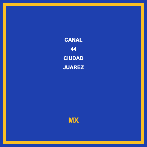 Canal 44 Ciudad Juarez
