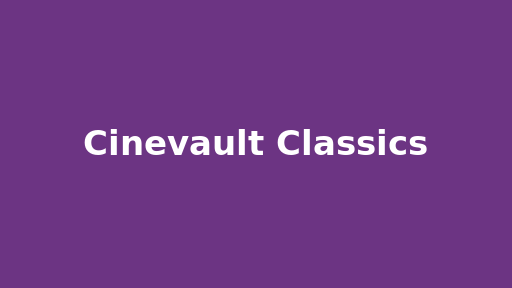 Cinevault Classics