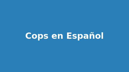 Cops en Español