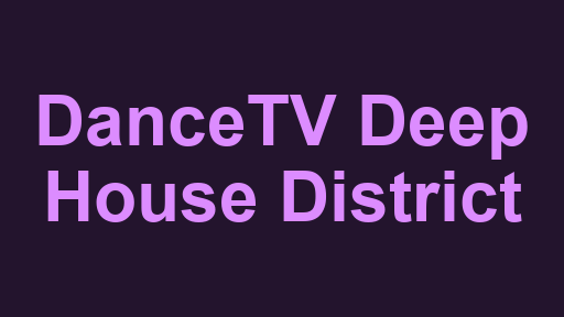 DanceTV Deep House District