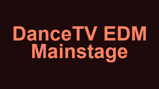DanceTV EDM Mainstage