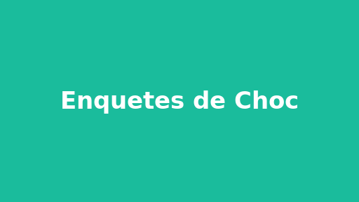 Enquetes de Choc