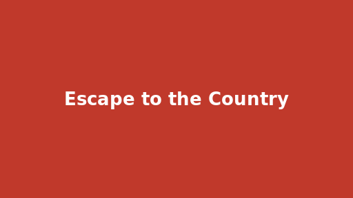 Escape to the Country