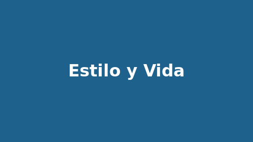 Estilo y Vida