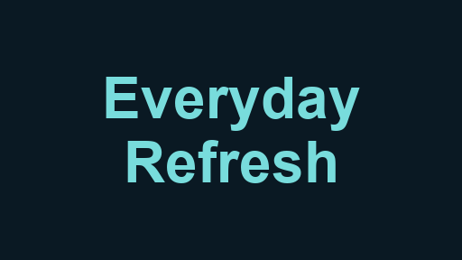 Everyday Refresh
