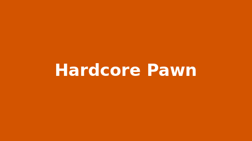 Hardcore Pawn