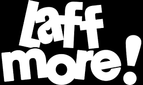 Laff More