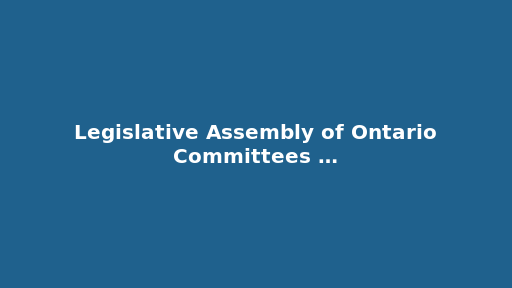Legislative Assembly of Ontario Committees (room 151)
