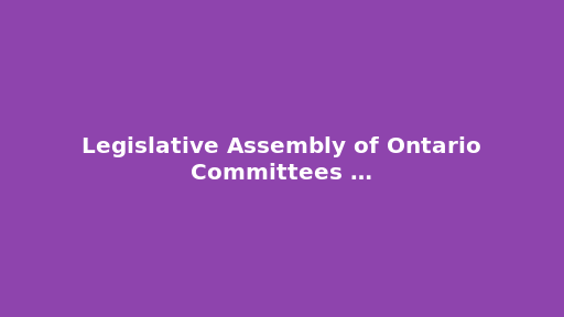 Legislative Assembly of Ontario Committees (room 2)