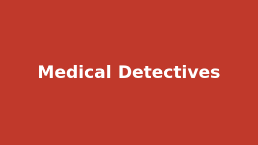 Medical Detectives