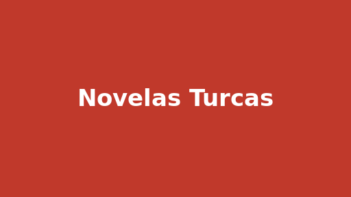 Novelas Turcas