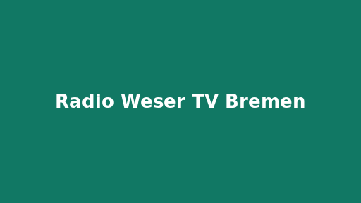 Radio Weser TV Bremen