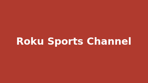 Roku Sports Channel