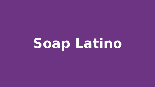 Soap Latino