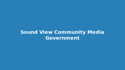 Sound View Community Media Government