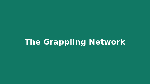 The Grappling Network