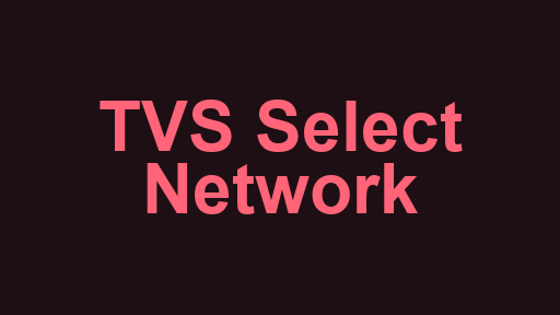 TVS Select Network