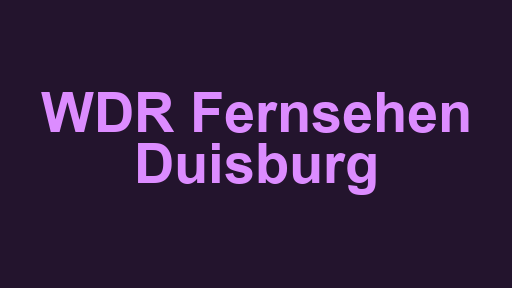 WDR Fernsehen Duisburg