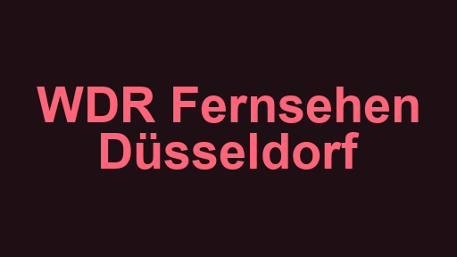 WDR Fernsehen Düsseldorf