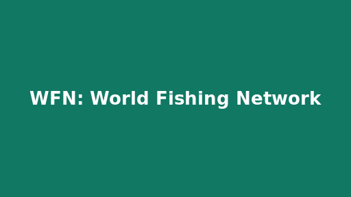 WFN: World Fishing Network