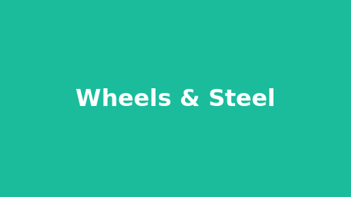 Wheels & Steel