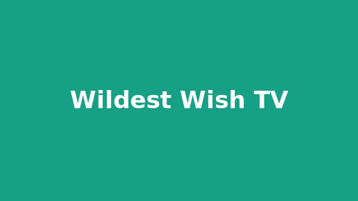 Wildest Wish TV