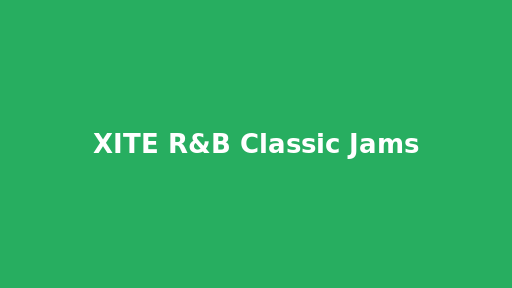 XITE R&B Classic Jams