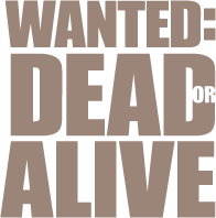 Wanted: Dead or Alive