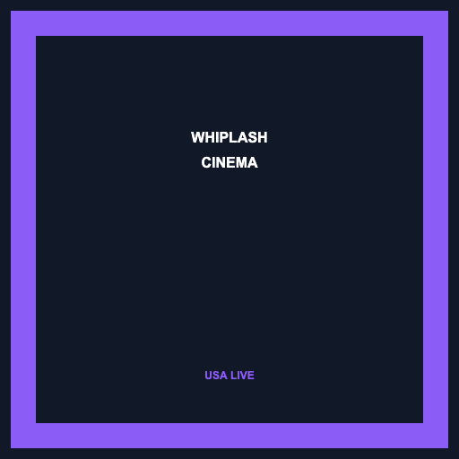Whiplash Cinema